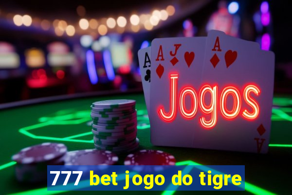 777 bet jogo do tigre